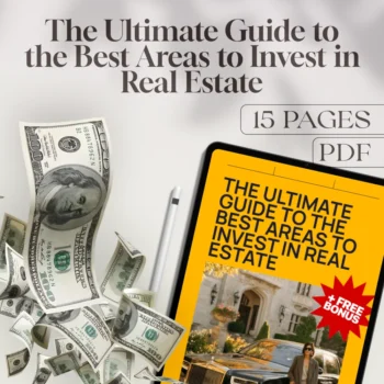 The Ultimate Guide to the Best Areas to Invest in Real Estate