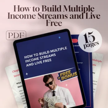 How to Build Multiple Income Streams and Live Free