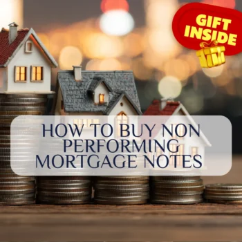A Beginner’s Guide to Buying Non-Performing Mortgage Notes